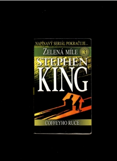 Stephen King: Zelená míle III. Coffeyho ruce