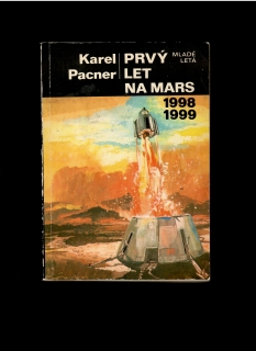 Karel Pacner: Prvý let na Mars 1998-1999 /il. Teodor Rotrekl/