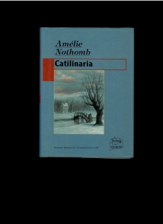 Amélie Nothomb: Catilinaria