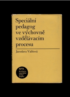 Jaroslava Vališová: Speciální pedagog ve výchovně vzdělávacím procesu