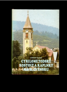 Anton Bagin: Cyrilometodské kostoly a kaplnky na Slovensku