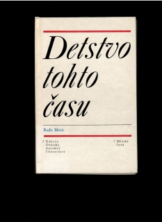 Rudo Moric: Detstvo tohto času