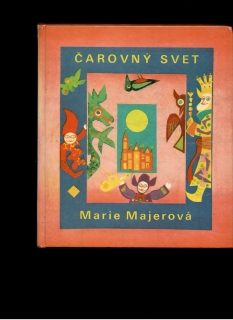 Marie Majerová: Čarovný svet /il. Alojz Klimo/