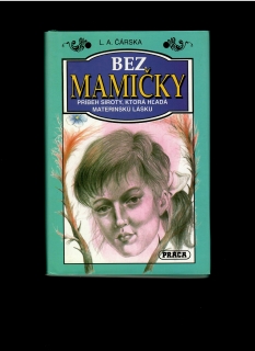 Lýdia A. Čárska: Bez mamičky