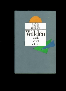 Henry David Thoreau: Walden aneb Život v lesích /1991/
