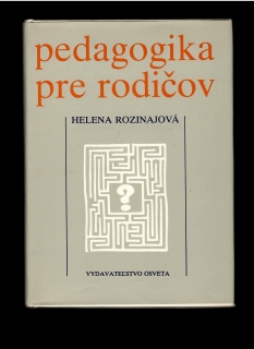 Helena Rozinajová: Pedagogika pre rodičov