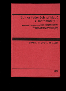 Jirásek, Čipera, Vacek: Sbírka řešených příkladů z matematiky II.