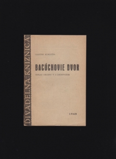 Martin Kukučín: Bacúchovie dvor. Obraz dediny v 3 dejstvách