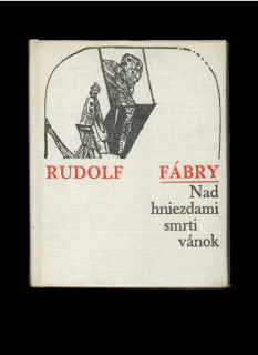 Rudolf Fábry: Nad hniezdami smrti vánok /il. Vincent Hložník/