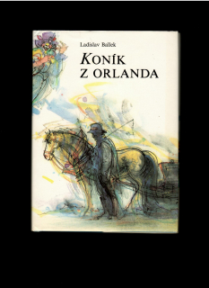Ladislav Ballek: Koník z Orlanda /il. Igor Rumanský/
