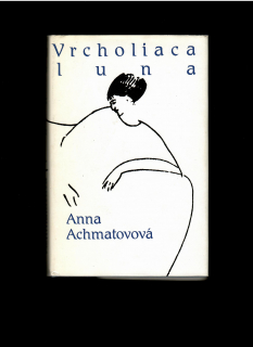 Anna Achmatovová: Vrcholiaca luna