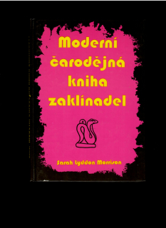 Sarah Lyddon Morrison: Moderní čarodějná kniha zaklínadel