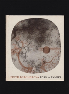 Edith Bergnerová: Tošo a Tamiki