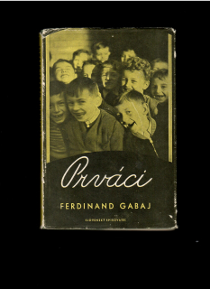 Ferdinand Gabaj: Prváci /venovanie autora/