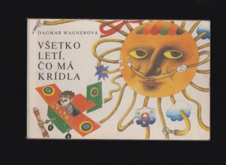 Dagmar Wagnerová: Všetko letí, čo má krídla /leporelo il. Ondrej Zimka/