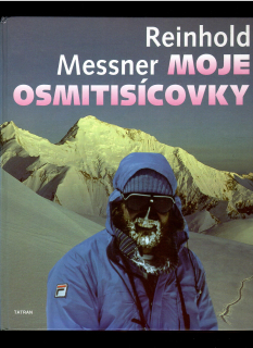 Reinhold Messner: Moje osmitisícovky