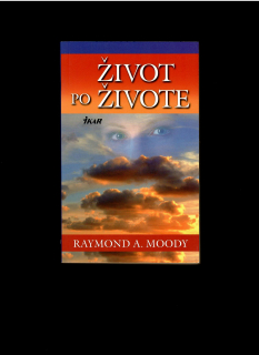 Raymond A. Moody: Život po živote /2010/