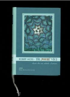 Robert Moss: Tři pouhé věci