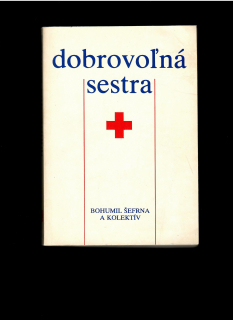 Bohumil Šefrna: Dobrovoľná sestra /1986/