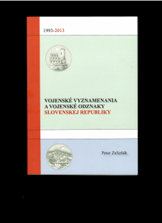 Peter Zelizňák: Vojenské vyznamenania a vojenské odznaky Slovenskej republiky