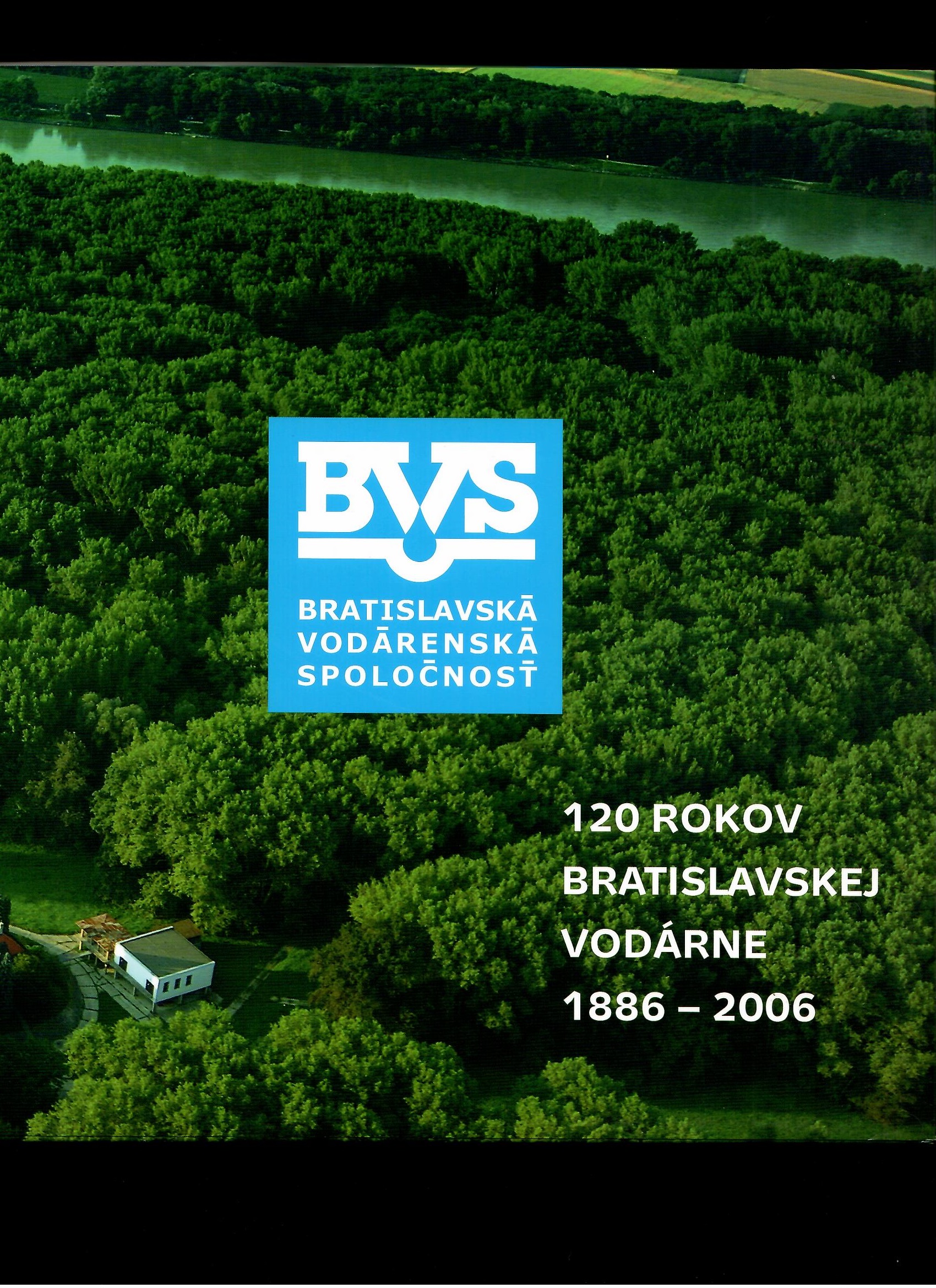 Jozef Kriš: 120 rokov Bratislavskej vodárne 1886-2006