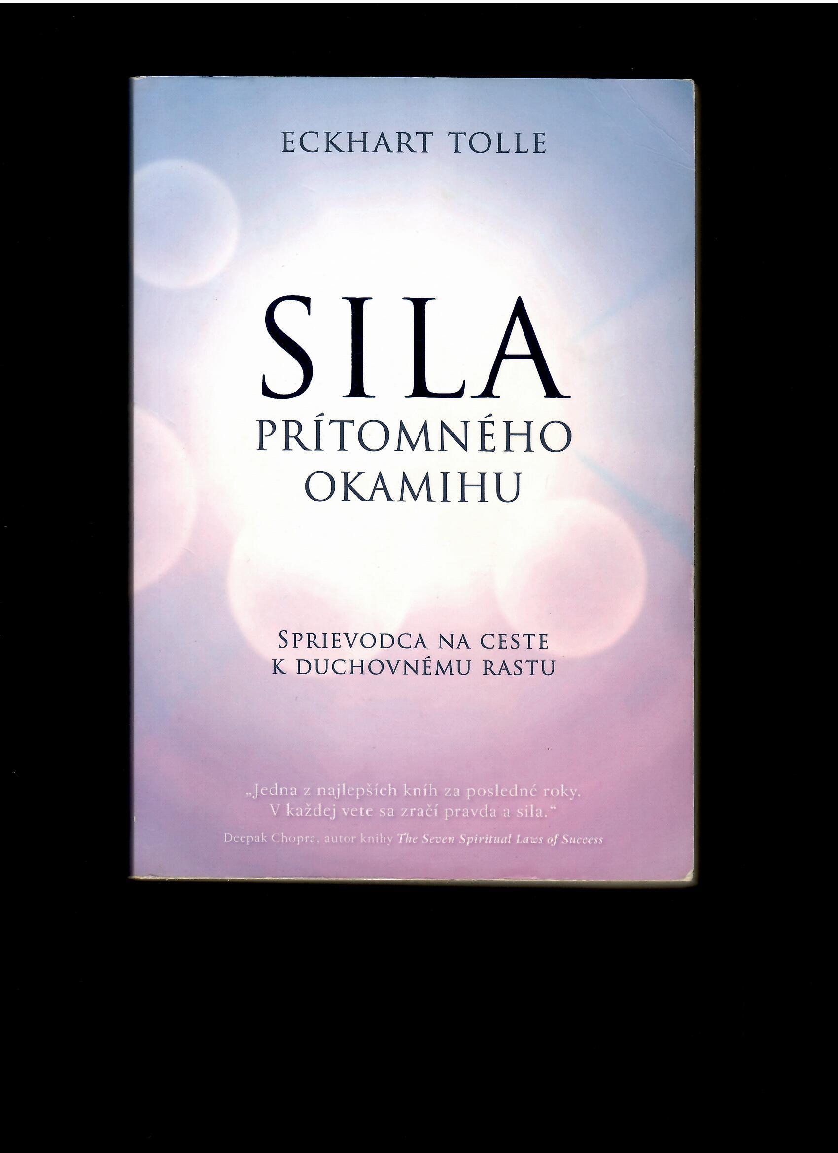 Eckhart Tolle: Sila prítomného okamihu