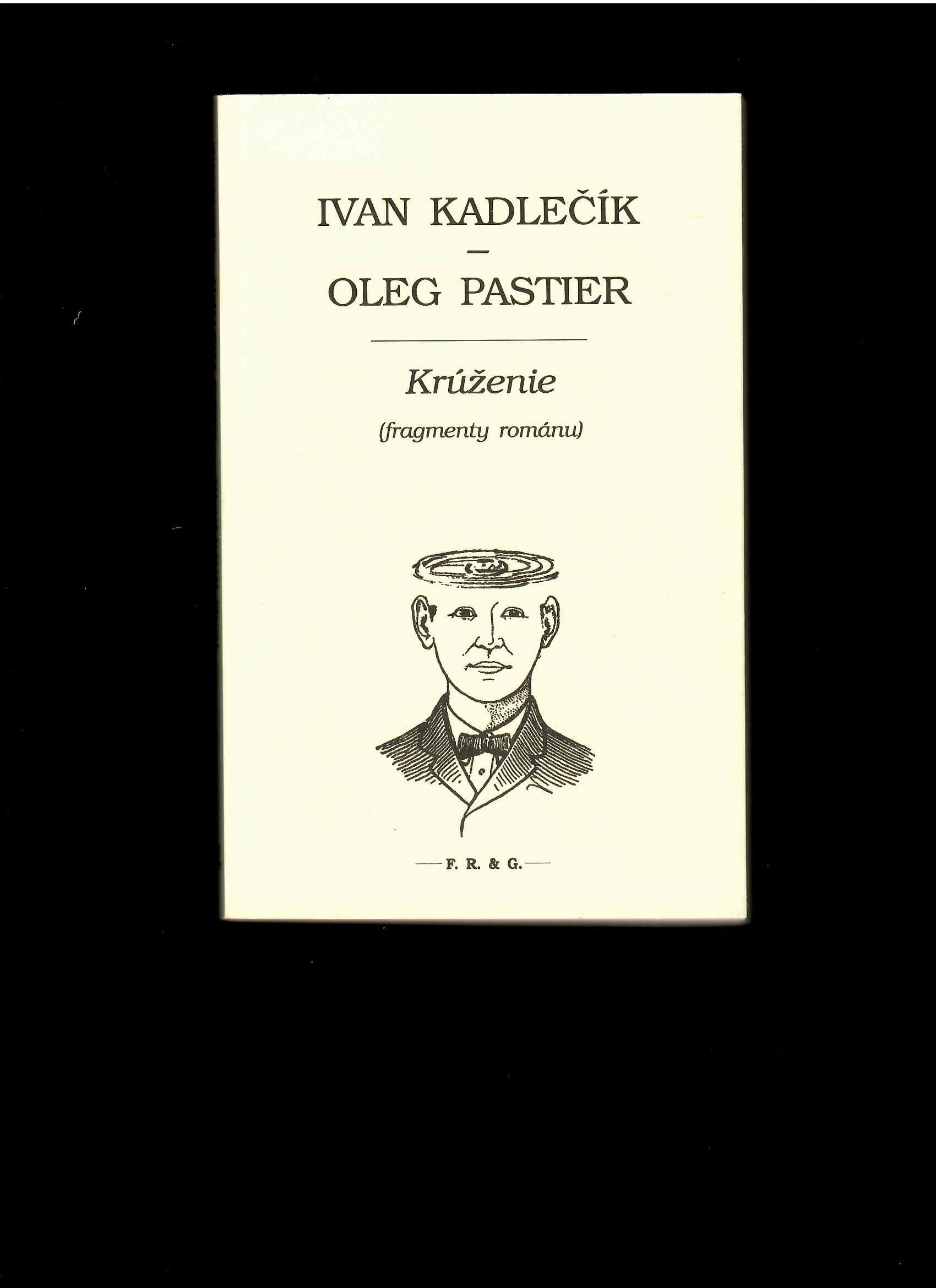 Ivan Kadlečík, Oleg Pastier: Krúženie