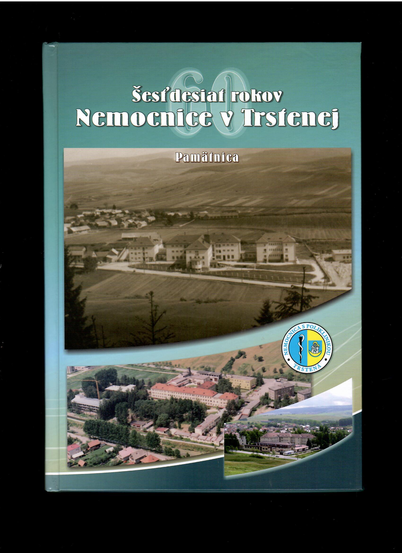 Ján Štepita: Šesťdesiat rokov Nemocnice v Trstenej 1948-2008