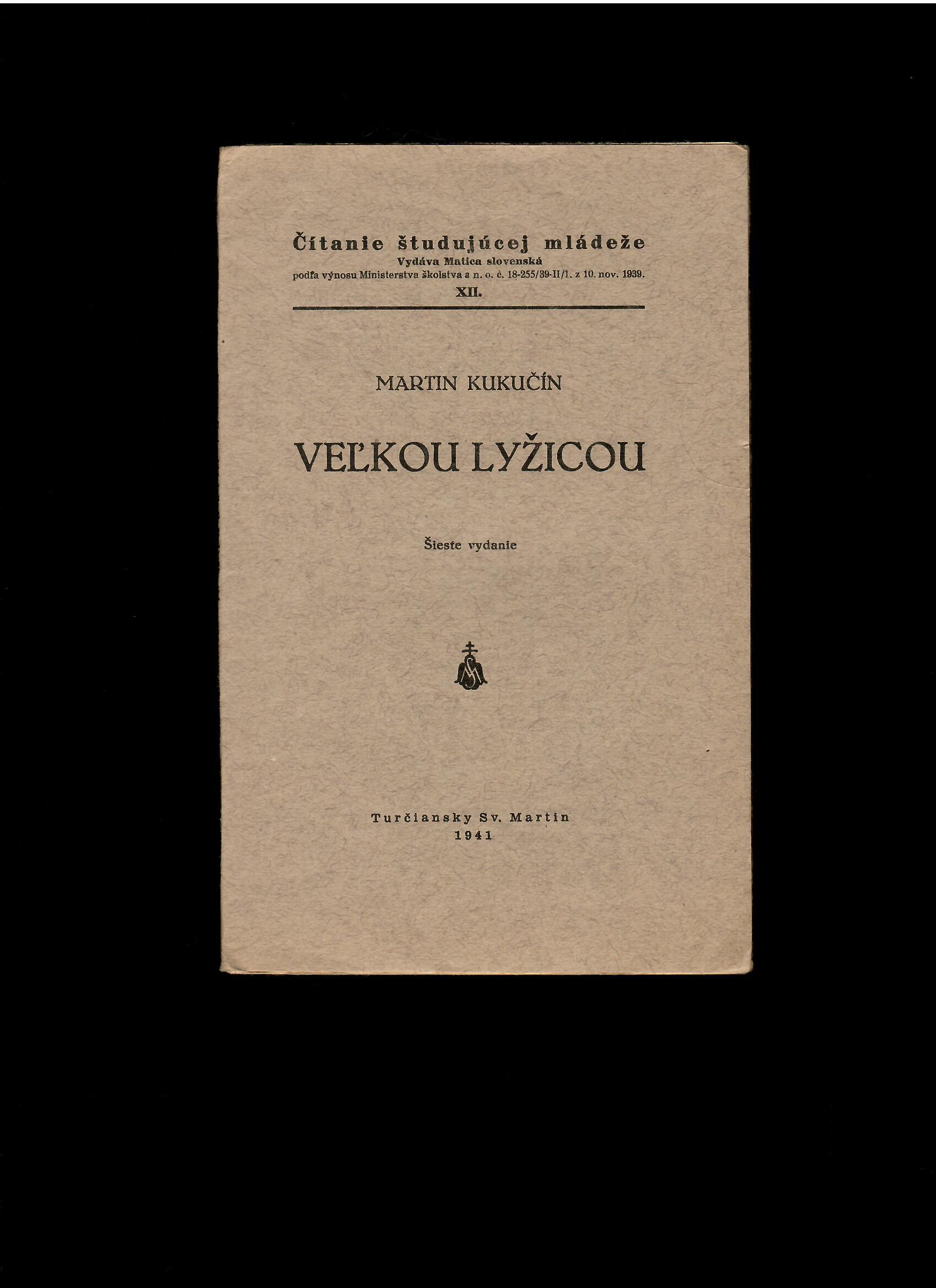 Martin Kukučín: Veľkou lyžicou /1941/
