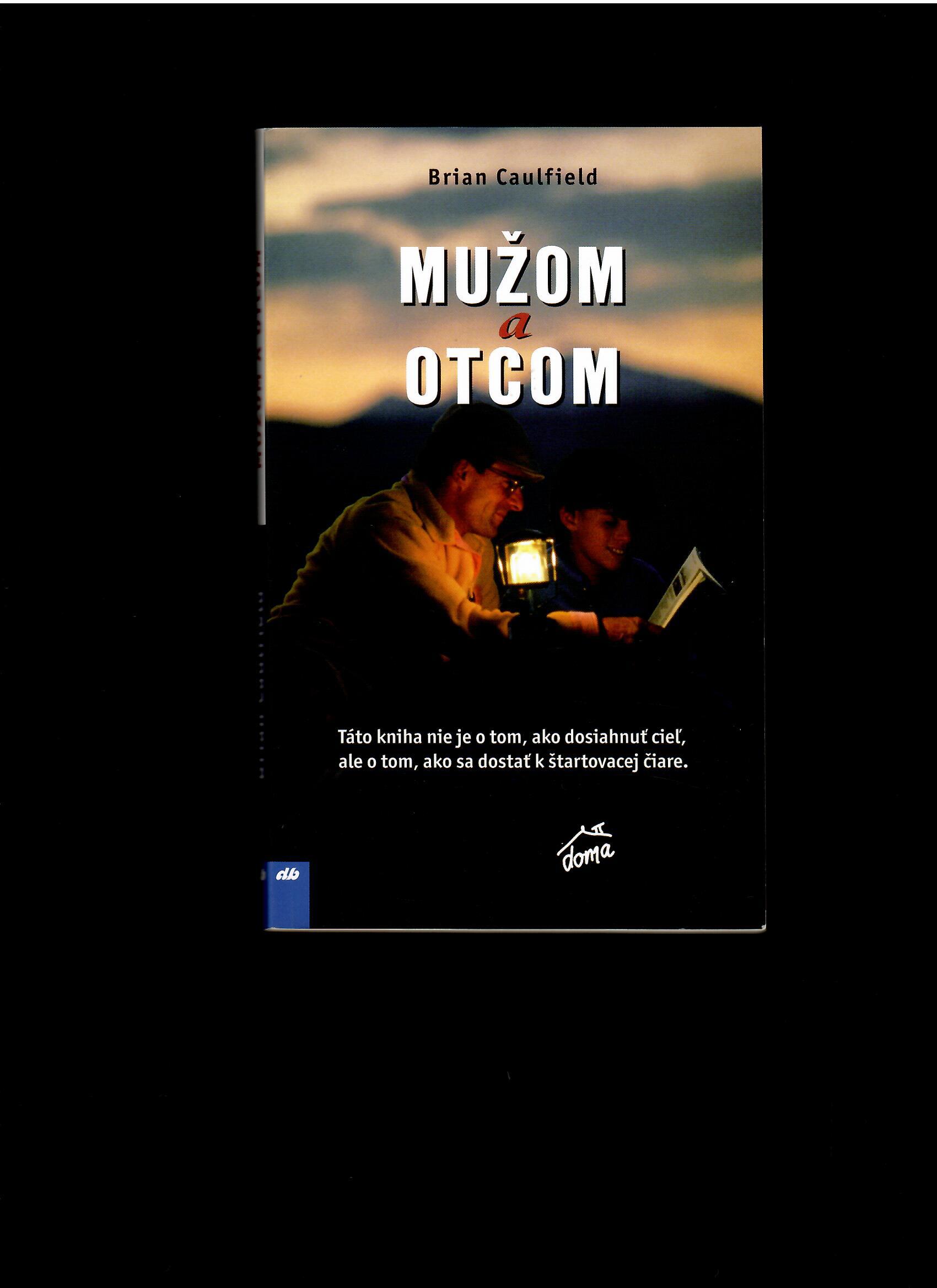Brian Caulfield: Mužom a otcom