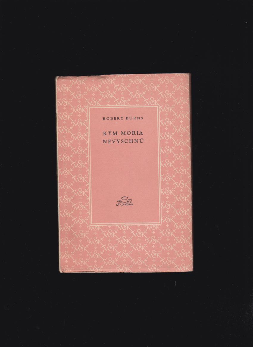 Robert Burns: Kým moria nevyschnú