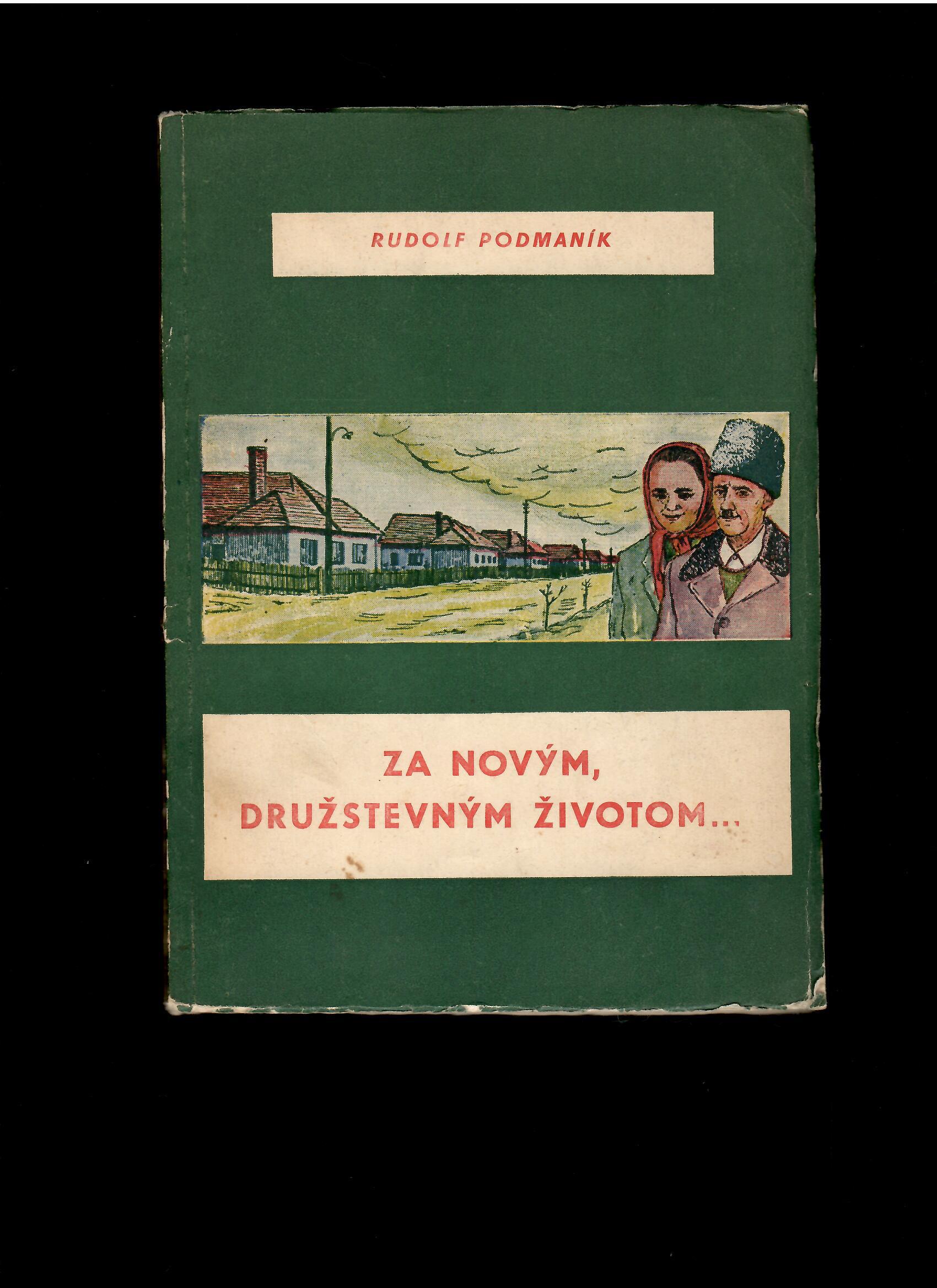 Rudolf Podmaník: Za novým, družstevným životom