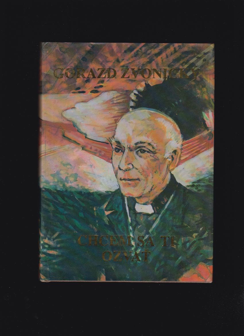 Gorazd Zvonický: Chcem sa ti ozvať