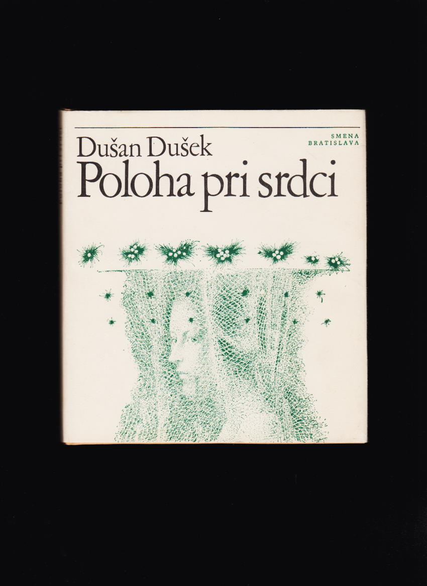 Dušan Dušek: Poloha pri srdci /il. Albín Brunovský/