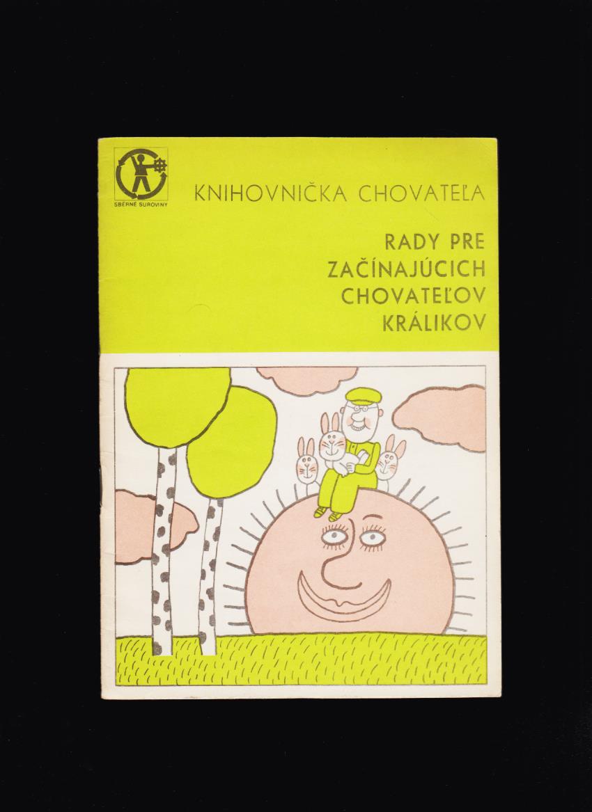 Jiří Schönfelder: Rady pre začínajúcich chovateľov králikov