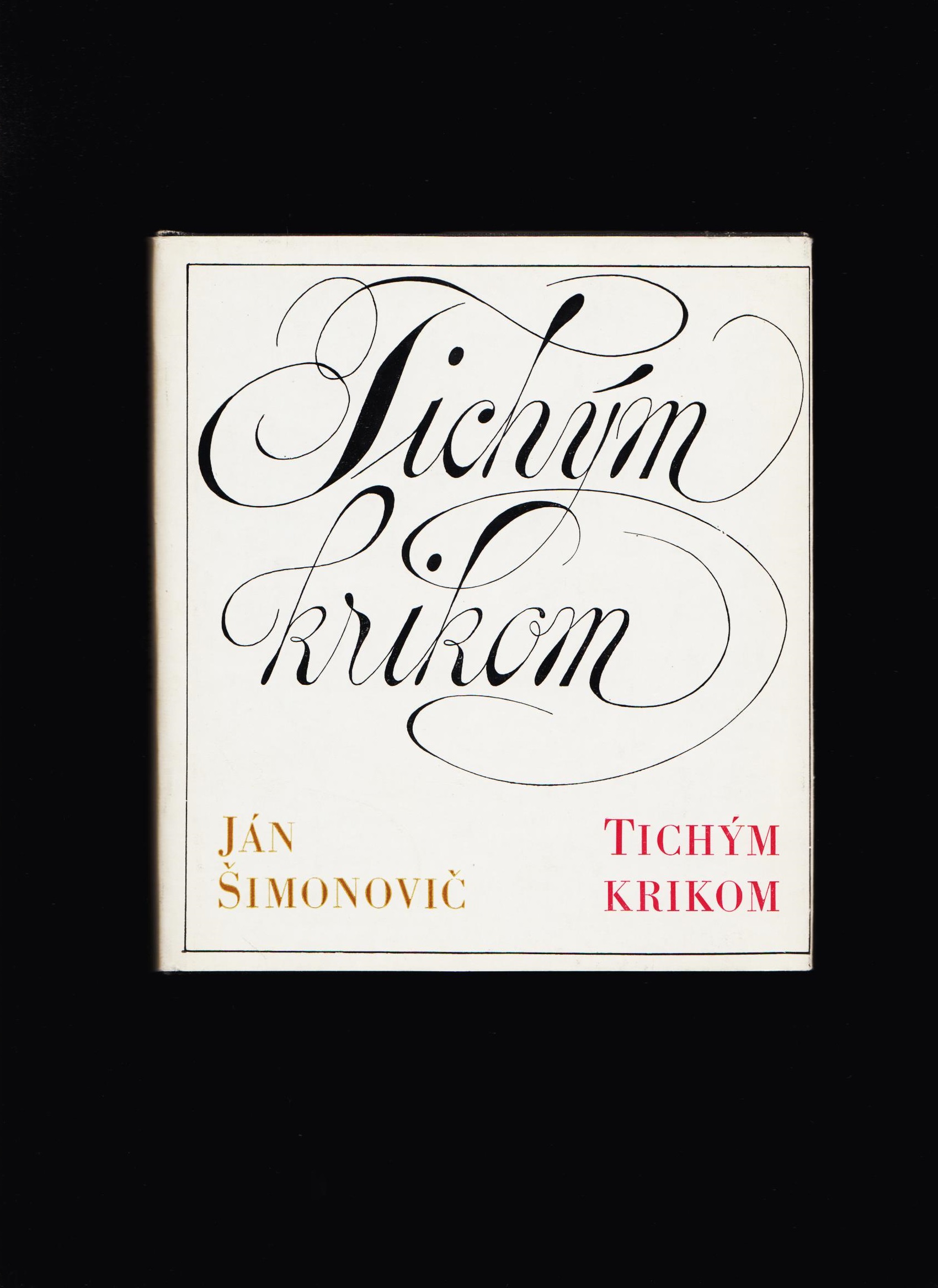 Ján Šimonovič: Tichým krikom