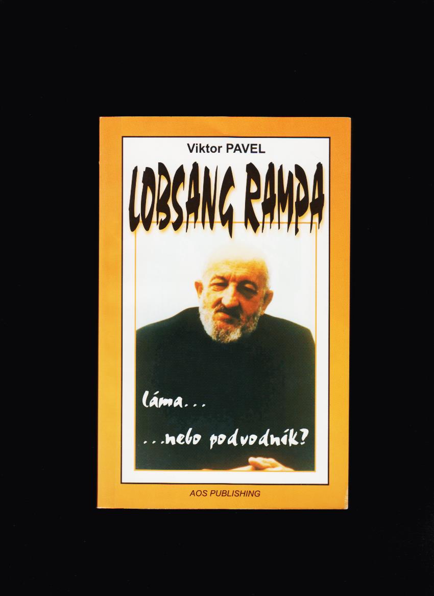 Viktor Pavel: Lobsang Rampa. Láma...nebo podvodník?