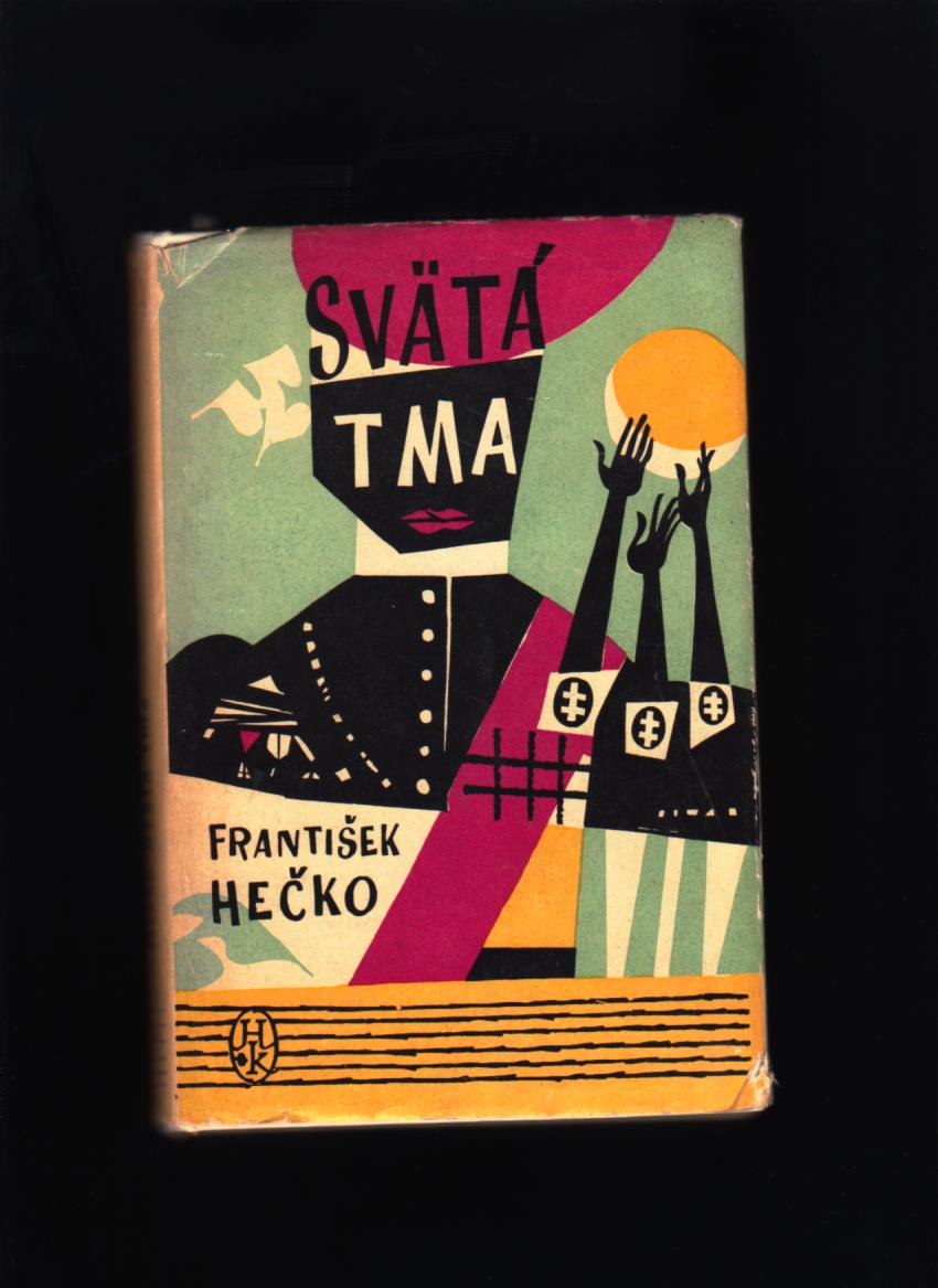 František Hečko: Svätá tma /obálka Vincent Hložník/