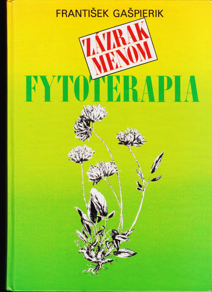 František Gašpierik: Zázrak menom fytoterapia