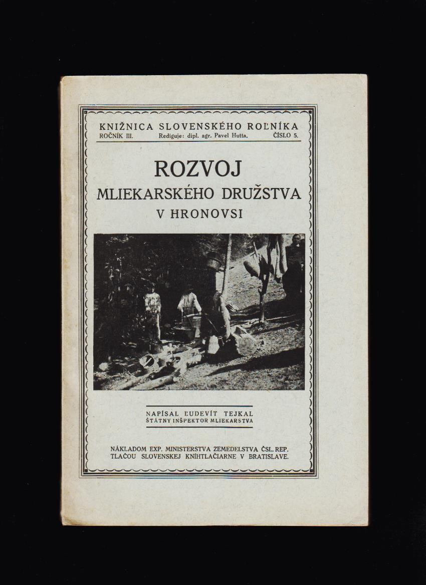Ľudevít Tejkal: Rozvoj mliekarského družstva v Hronovsi /1922/