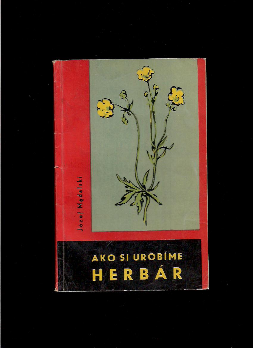 Józef Mądalski: Ako si urobíme herbár