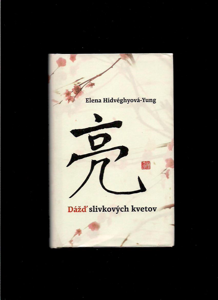 Elena Hidvéghyová-Yung: Dážď slivkových kvetov