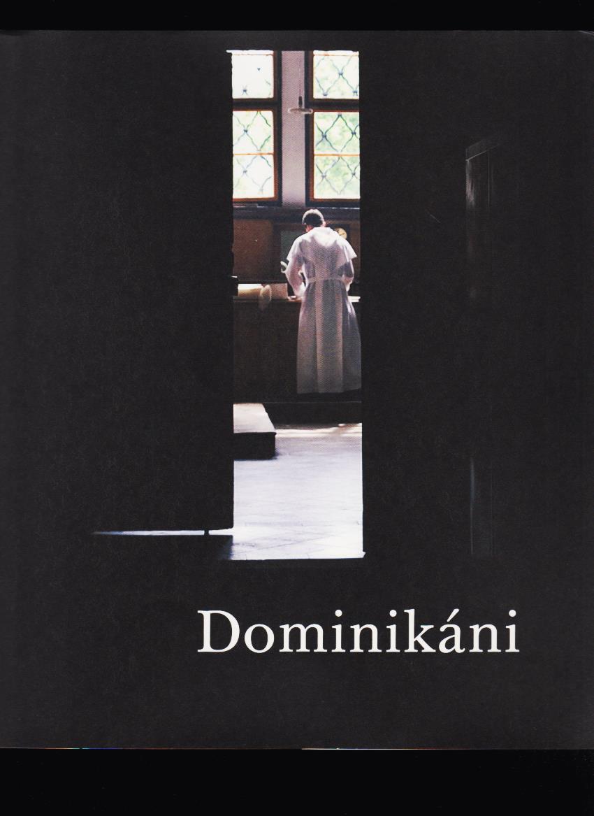 Benedikt Mohelník: Dominikáni /fotografie Jan Diviš/