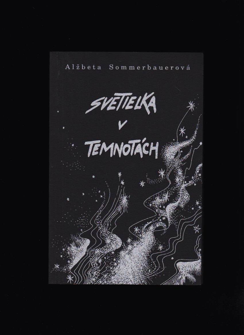 Alžbeta Sommerbauerová: Svetielka v temnotách