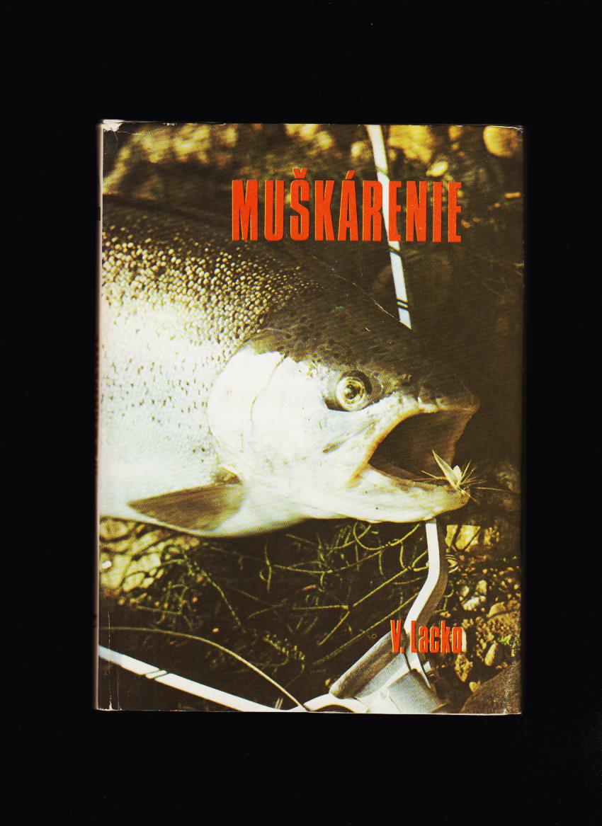 Vladimír Lacko: Muškárenie