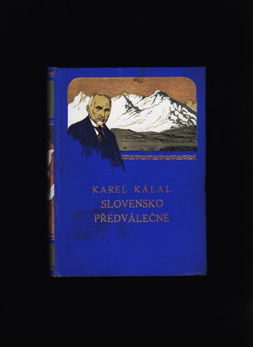 Karel Kálal: Slovensko předválečné /Besedy, Maďarisace/