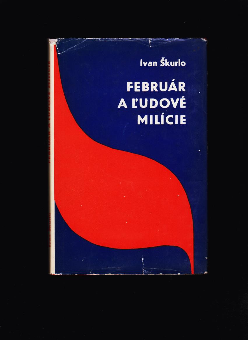 Ivan Škurlo: Február a Ľudové milície