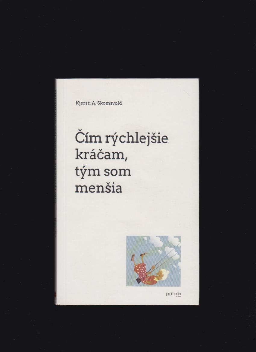 Kjersti A. Skomsvold: Čím rýchlejšie kráčam, tým som menšia