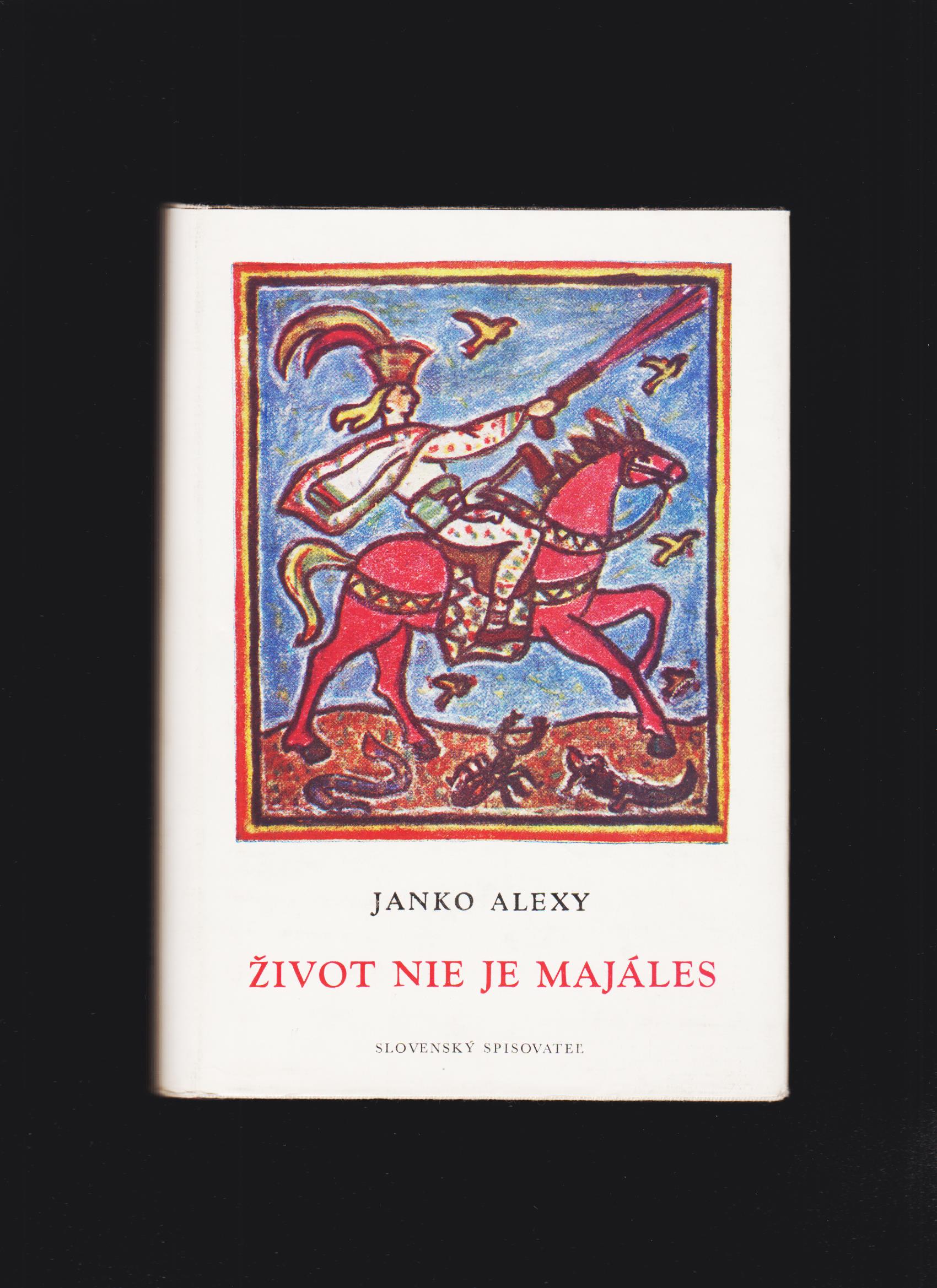 Janko Alexy: Život nie je majáles /obálka Šára a Janko Alexy/