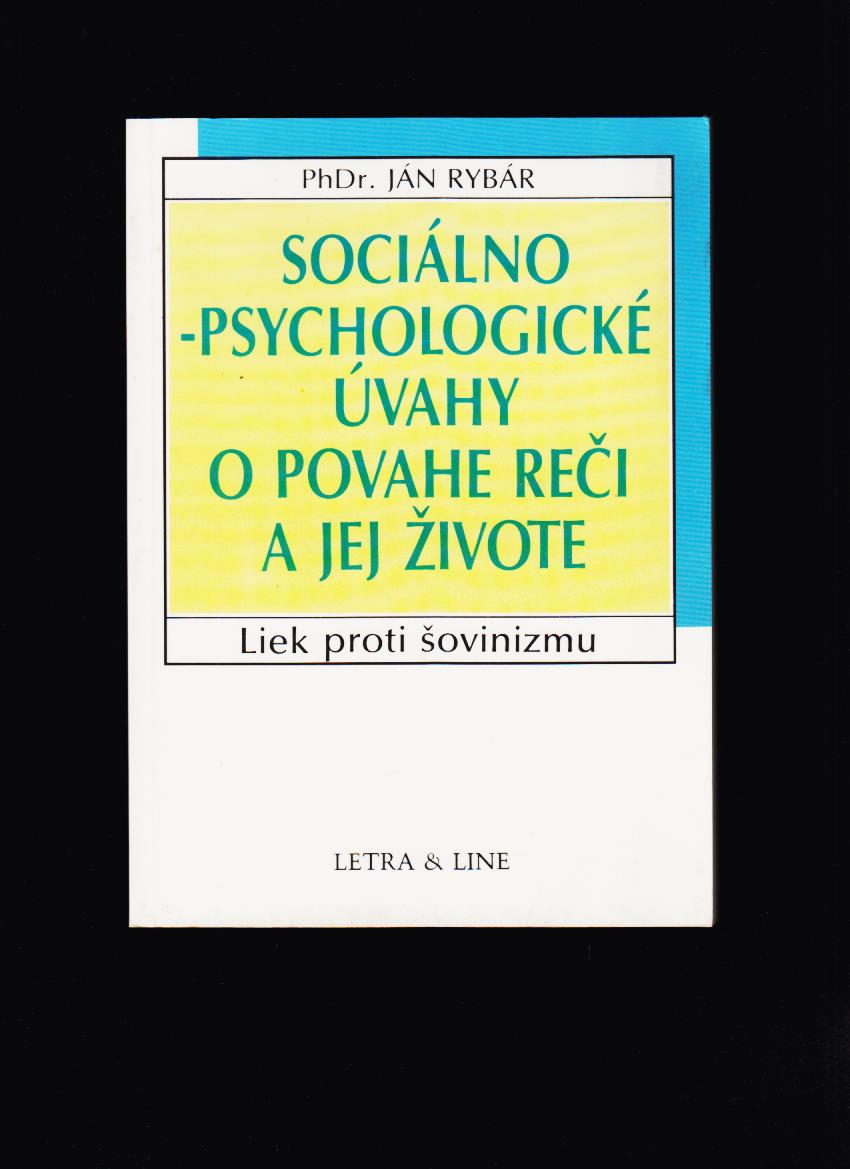 Ján Rybár: Sociálno-psychologické úvahy o povahe reči a jej živote